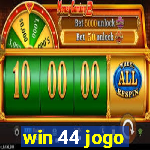 win 44 jogo